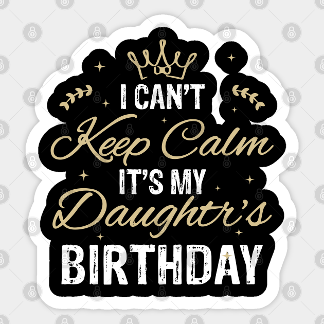 I Can T Keep Calm It S My Daughter S 7th Birthday Greeting Card By Rockgerald27 Redbubble