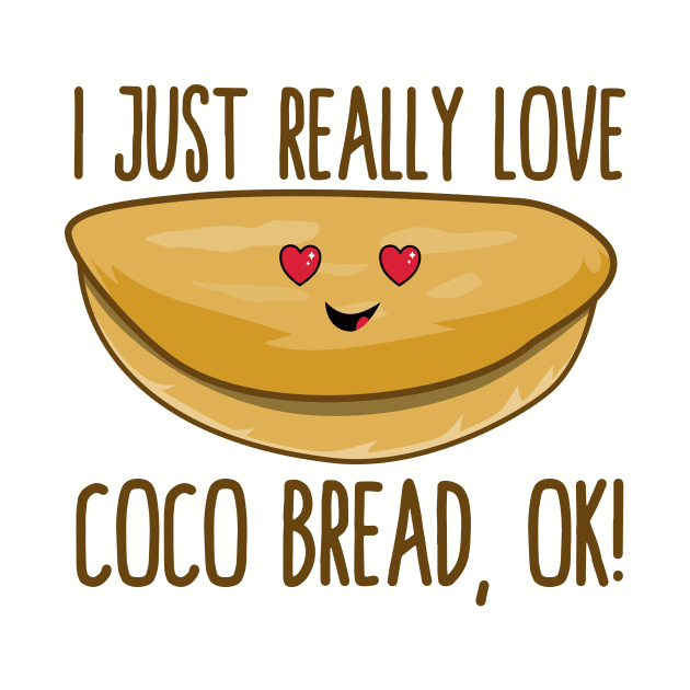 I Just Really Love Coco Bread, Ok! Kawaii Coco bread by KawaiinDoodle