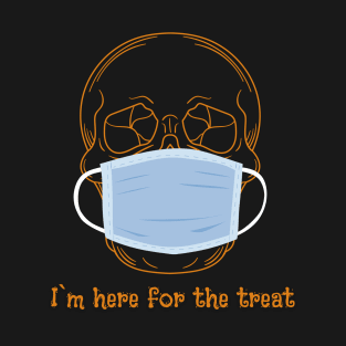 Funny I'm Here For The Treat Halloween T-Shirt