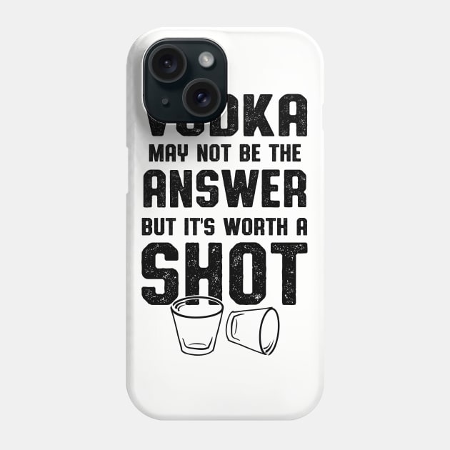 Vodka Worth A Shot Vodka Lover Phone Case by atomguy