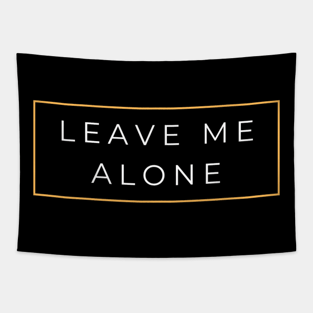 leave me alone Tapestry by Love Life Random