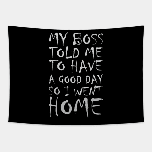 My Boss Told Me Gray Tapestry