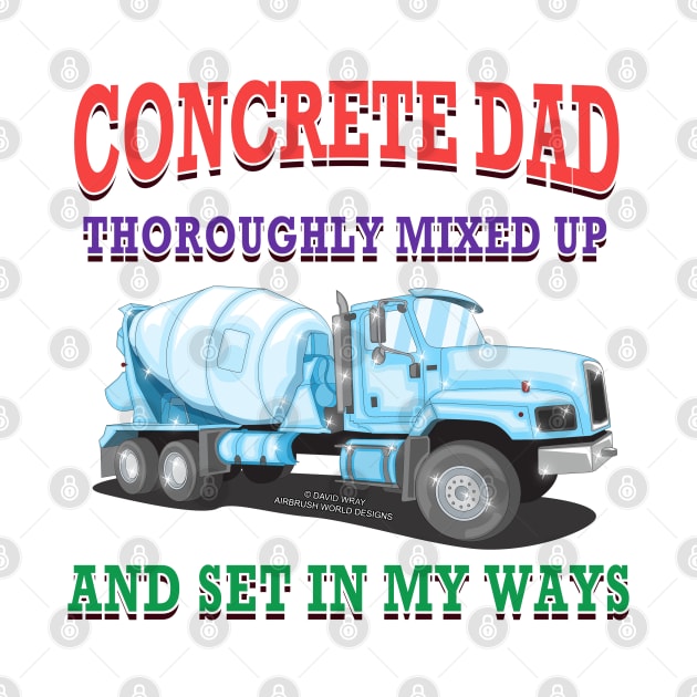 Concrete Dad Set In My Ways Concrete Mixer Construction Novelty Gift by Airbrush World