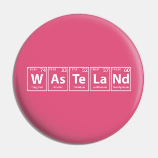 Wasteland (W-As-Te-La-Nd) Periodic Elements Spelling Pin