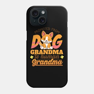 Promoted From Dog Grandma To Human Grandma Phone Case