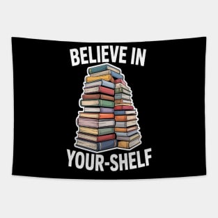 Stacked Books Believe In Your Shelf Tapestry