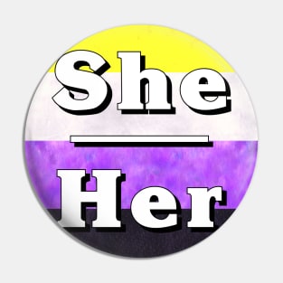 She-Her Pronouns: Non-Binary Pin