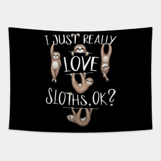 I Just Really Love Sloths OK? Cute Sloth Drawing Tapestry