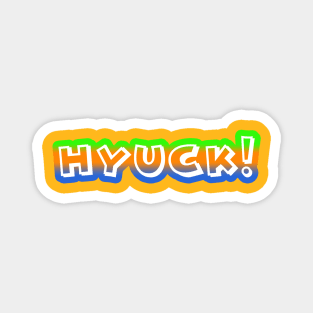 HYUCK! Magnet