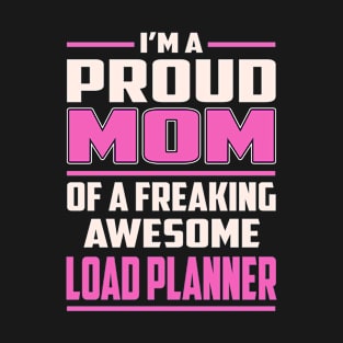 Proud MOM Load Planner T-Shirt