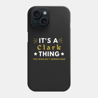 It's a Clark thing funny name shirt Phone Case