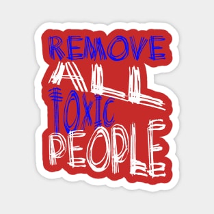 Remove All Toxic People Positive Quote Magnet