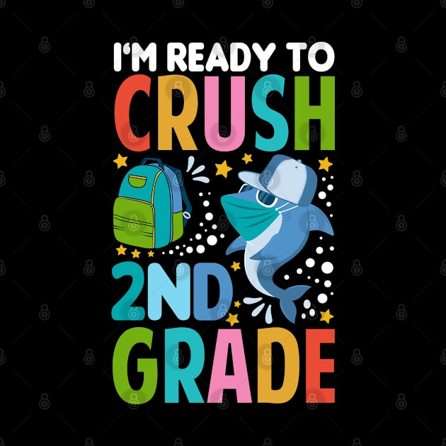 I'm Ready To Crush 2nd Grade Shark Back To School by Tesszero