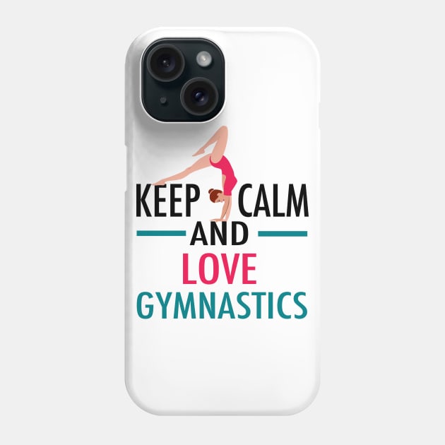 Keep Calm and Love Gymnastics Phone Case by epiclovedesigns