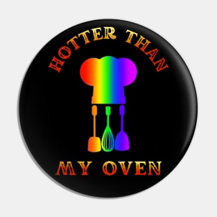 Hotter Than My Oven - Gay Cook Pin