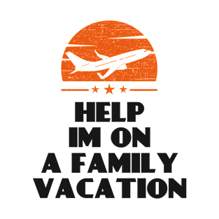 HELP! I'M ON A FAMILY VACATION Retro Vintage Sunset Orange Colors Travel Old Plane Flying T-Shirt