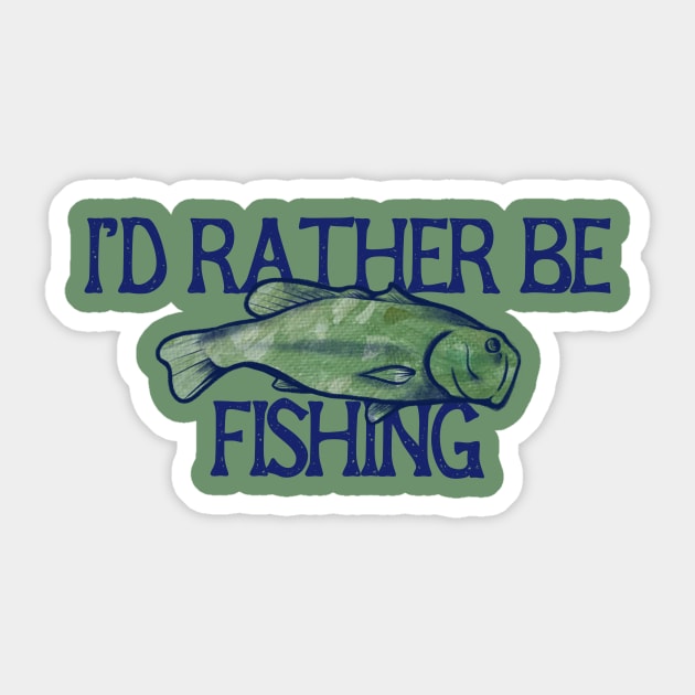 I'd Rather Be Fishing sticker