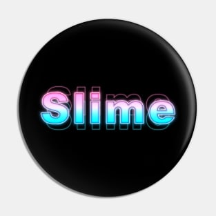 Slime Pin