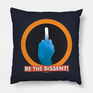 BE THE DISSENT - The Finger Pillow