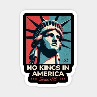 No Kings In America – Statue of Liberty Since 1776 Patriotic Design Magnet
