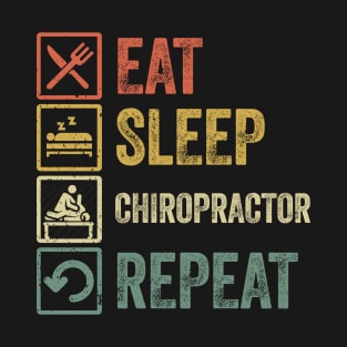 Funny eat sleep Chiropractor repeat retro vintage gift idea T-Shirt