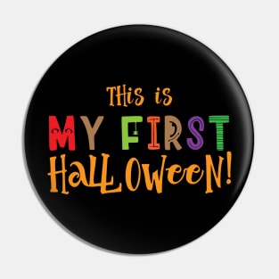 Halloween This is My First Halloween Pin