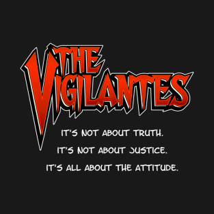 The Vigilantes Are Coming! T-Shirt