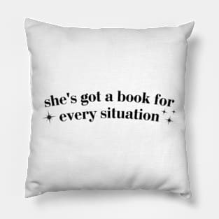 She's Got A Book For Every Situation Pillow