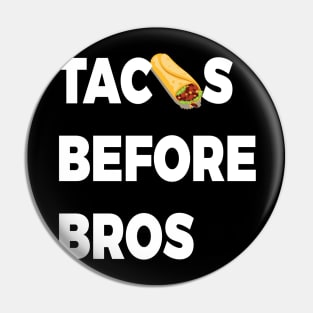 Tacos Before Bros, Funny Gift, Friendship gifts, Tacos Lovers Pin