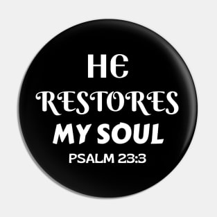 He Restores My Soul - Christian Pin