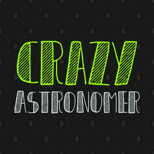 Disover Crazy Astronomer - Astronomer - T-Shirt