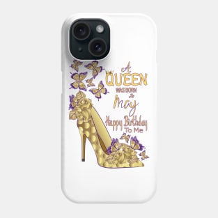 A Queen Was Born In May Phone Case