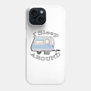 Funny Camping Quote: I Sleep Around, Summer Camp Fun RV Camper Phone Case