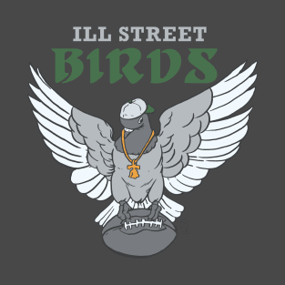 Ill Street Birds T-Shirt