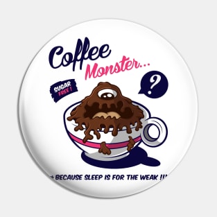 Coffee Monster Pin