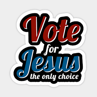 Vote For Jesus - Slogan Magnet