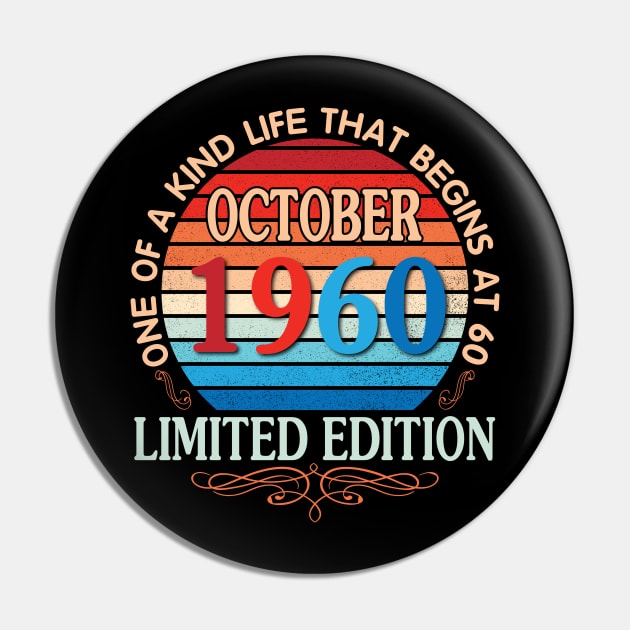 October 1960 One Of A Kind Life That Begins At 60 Years Old Limited Edition Happy Birthday To Me You Pin by bakhanh123