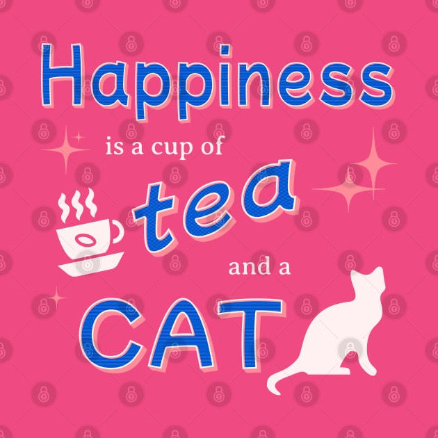 Happiness is a Cup of Tea and a Cat by TeaTimeTs