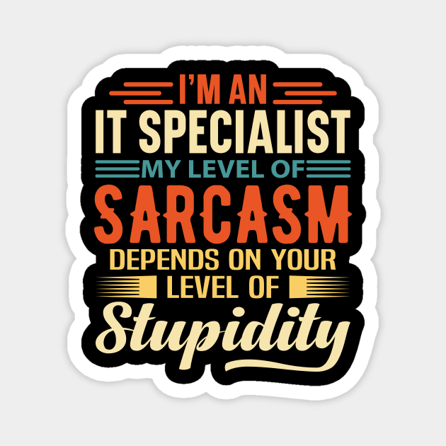 I'm An IT Specialist Magnet by Stay Weird