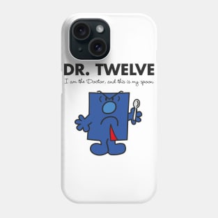 Dr. Twelve - This is my spoon Phone Case