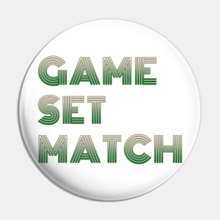 GAME SET MATCH. Tennis fans bold print Pin