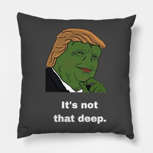 It's not that deep. Pillow