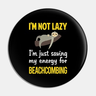 Funny Lazy Beachcombing Beachcomber Pin