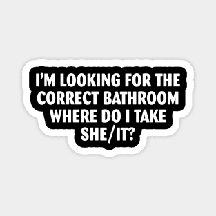 I’m Looking For The Correct Bathroom Where Do I Take She It Magnet