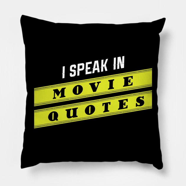 I Speak In Movie Quotes Pillow by TriHarder12
