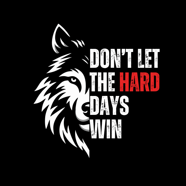 Don't Let The Hard Days Win by aesthetice1