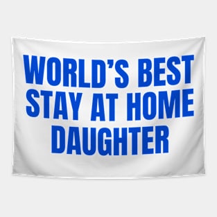 World’s Best Stay At Home Daughter Tapestry