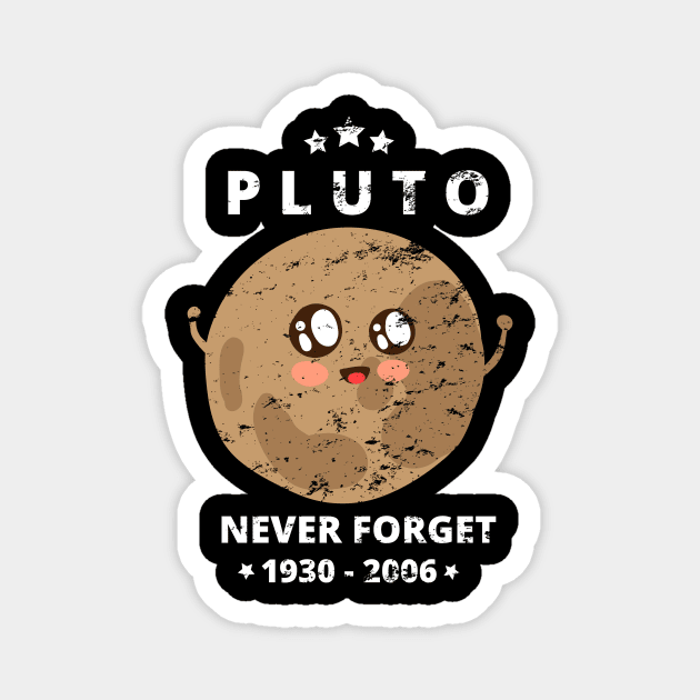 Never Forget Pluto Shirt. Funny Cute Style Magnet by WPKs Design & Co