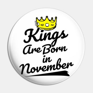 Kings are Born In November Pin