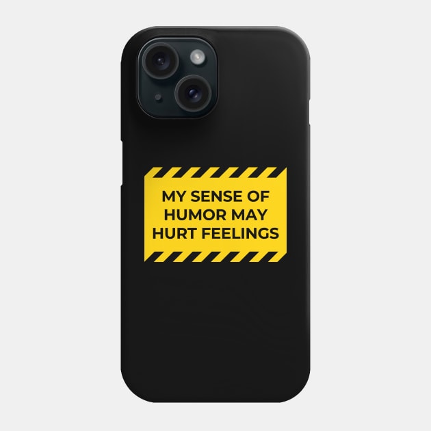 my sense of humor may hurt feelings Phone Case by in leggings